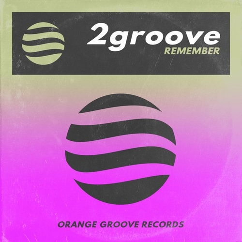 2groove - Remember [OGR208]